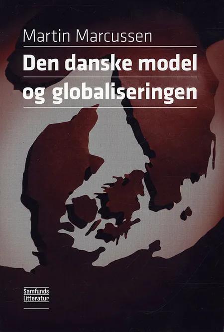 Den danske model og globaliseringen af Martin Marcussen