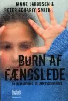 Børn af fængslede af Janne Jakobsen og Peter Scharff Smith