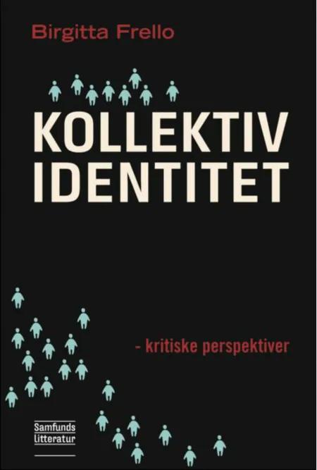 Kollektiv identitet - kritiske perspektiver af Birgitta Frello