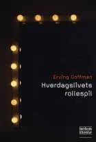 Hverdagslivets rollespil af Erving Goffman