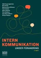 Intern kommunikation under forandring af Helle Kryger Aggerholm, Birte Asmuss og Marianne Grove Ditlevsen