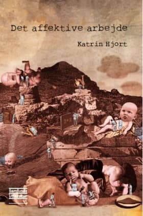 Det affektive arbejde af Katrin Hjort