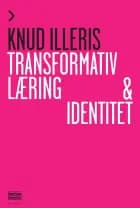 Transformativ læring og identitet af Knud Illeris