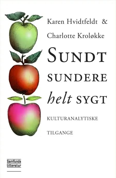 Sundt, sundere, helt sygt af Karen Hvidtfeldt Madsen