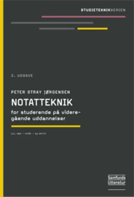 Notatteknik for studerende på videregående uddannelser - lyt, læs - notér - og skriv af Peter Stray Jørgensen