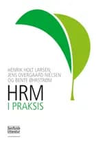 HRM i praksis af Henrik Holt Larsen, Jens Overgaard Nielsen og Bente Øhrstrøm