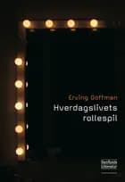 Hverdagslivets rollespil af Erving Goffman