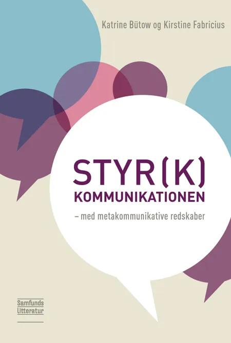 Styr(k) kommunikationen - med metakommunikative redskaber af Katrine Bütow
