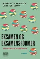 Eksamen og eksamensformer af Hanne Leth Andersen og Jens Tofteskov