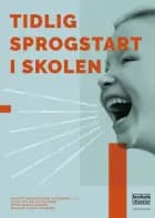 Tidlig sprogstart i skolen af Annette Søndergaard Gregersen, Petra Daryai-Hansen og Jette von Holst-Pedersen