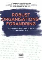 Robust organisationsforandring af Peter Hagedorn-Rasmussen, Jan Pries-Heje, Keld Bødker, Steen Elsborg og John Damm Scheuer