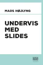 Undervis med slides af Mads Højlyng