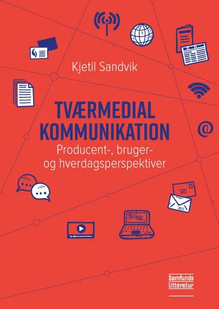 Tværmedial kommunikation af Kjetil Sandvik