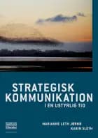 Strategisk kommunikation i en ustyrlig tid af Marianne Leth Jørnø og Karin Sloth