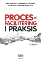 Procesfacilitering i praksis af Rikke Kajhøj Jensen, Mia Søiberg og Louise Laustsen Pedersen