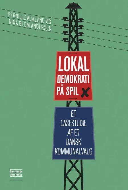 Lokaldemokrati på spil af Pernille Almlund