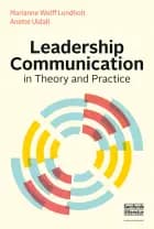 Leadership Communication in Theory and Practice