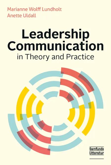Leadership Communication in Theory and Practice af Marianne Wolff Lundholt