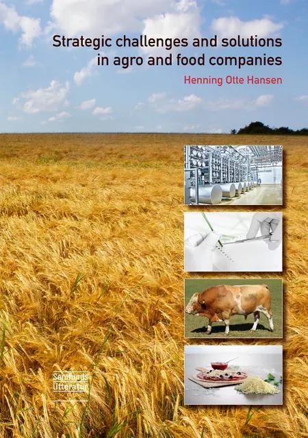 Strategic challenges and solutions in agro and food companies af Henning Otte Hansen