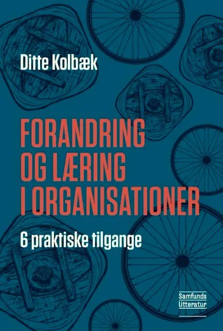 Forandring og læring i organisationer af Ditte Kolbæk