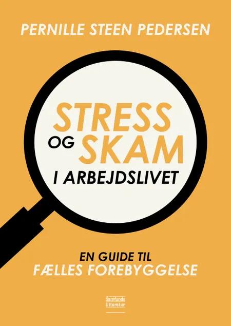Stress og skam i arbejdslivet af Pernille Steen Pedersen