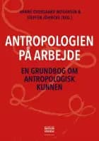 Antropologien på arbejde af Hanne Overgaard Mogensen og Steffen Jöhncke