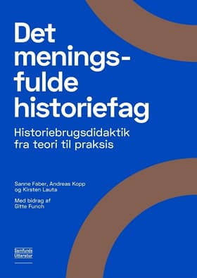 Det meningsfulde historiefag af Sanne Faber