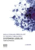 Systemisk ledelse - teori og praksis af Nikolaj Stegeager, Thor Molly-Søholm og Søren Willert