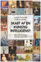 Skabt af en kunstig intelligens? af Andreas Refsgaard og Mads Korsgaard