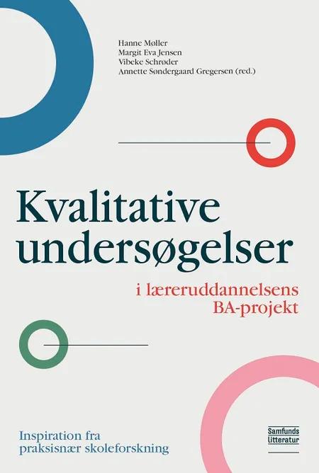 Kvalitative undersøgelser i læreruddannelsens BA-projekt af Hanne Møller