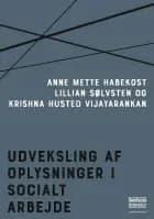 Udveksling af oplysninger i socialt arbejde af Krishna Husted Vijayarankan og Anne Mette Habekost og Lillian Sølvsten