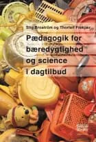 Pædagogik for bæredygtighed og science i dagtilbud af Stig Broström og Thorleif Frøkjær