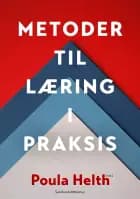 Metoder til læring i praksis af Poula Helth
