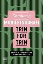 Detaljerig mobiletnografi af Charlotte Albrechtsen og Helena Linde Pedersen