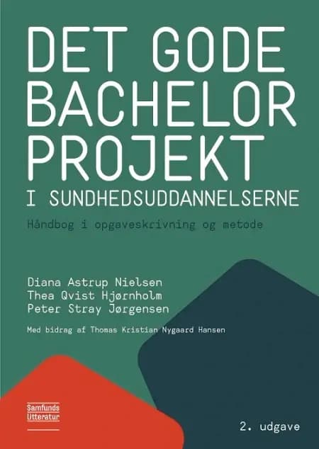 Det gode bachelorprojekt i sundhedsuddannelserne af Diana Astrup Nielsen