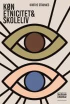 Køn, etnicitet og skoleliv af Dorthe Staunæs