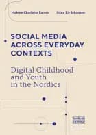Social Media Across Everyday Contexts af Malene Charlotte Larsen og Stine Liv Johansen