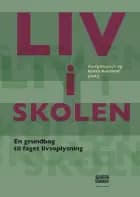 LIV i SKOLEN af Bjørg Bogisch og Britta Kornholt