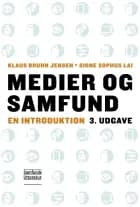 Medier og samfund af Klaus Bruhn Jensen og Signe Sophus Lai