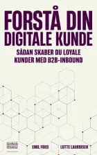 Forstå din digitale kunde af Emil Friis og Lotte Lauridsen
