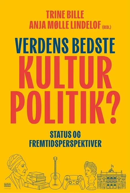 Verdens bedste kulturpolitik? af Trine Bille