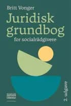 Juridisk grundbog for socialrådgivere af Britt Vonger