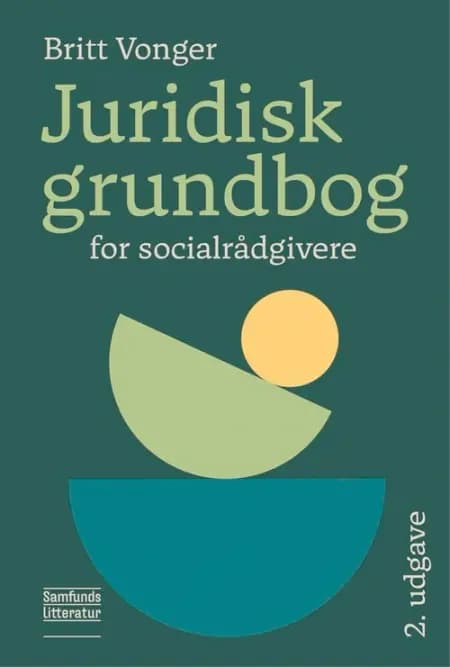 Juridisk grundbog for socialrådgivere af Britt Vonger
