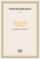 Moralsk stress af Dorthe Birkmose
