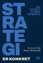 Strategi er konkret af Sanne  Markwall og Henriette  Rald