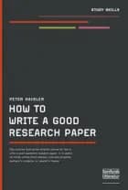 How to write a good research paper af Peter Haisler