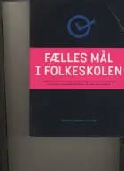 Fælles mål i folkeskolen af Ole Goldbech, Ingelise Moos og Annette S. Gregersen
