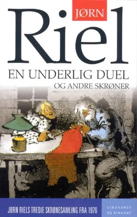 En underlig duel og andre skrøner af Jørn Riel