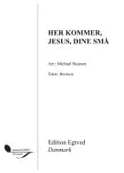 Her kommer, Jesus, dine små af Michael Bojesen og Hans Adolph Brorson