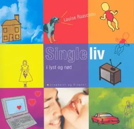 Singleliv i lyst og nød af Louise Raaschou